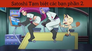 Satoshi tạm biệt các bạn phần 2
