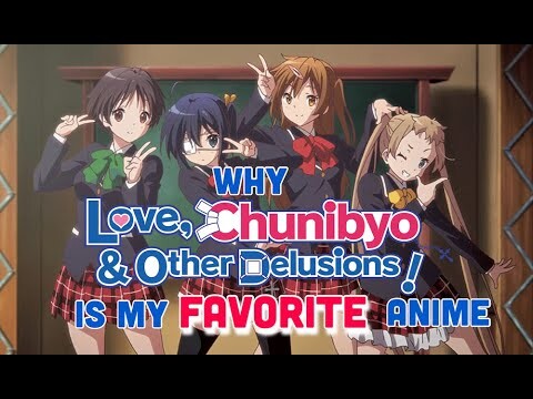 Why "Love, Chunibyo, and Other Delusions" is so great!!!- A video essay