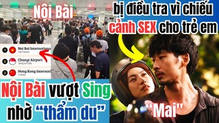 Phim Mai bị thế lực Bắc + dìm tàn bạo. Nội Bài hạng 1TG nhờ thẩm du.