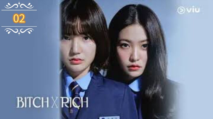 Eps 02 || ʙɪᴛᴄʜ x ʀɪᴄʜ || Sub Indo