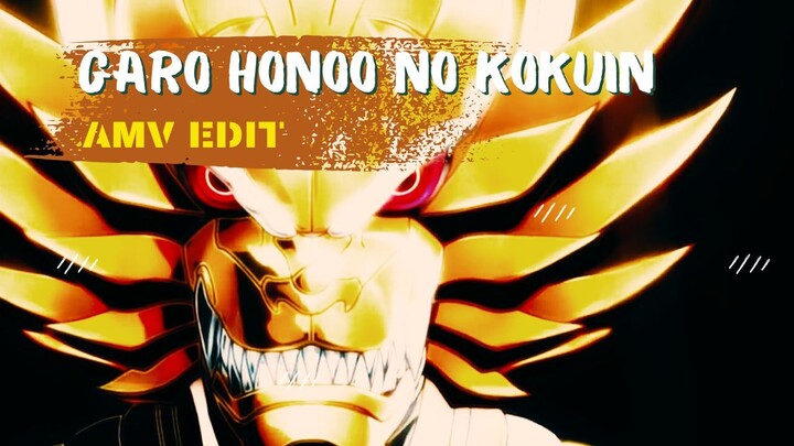 GARO HONOO NO KOKUIN | AMV ANIME |