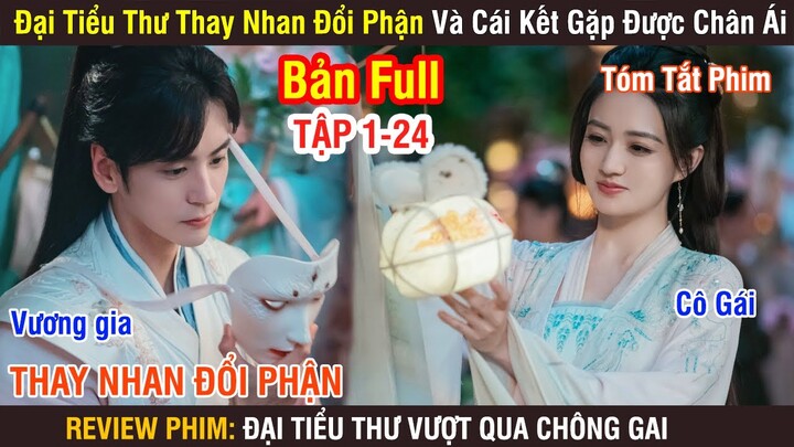 Review Phim: Đại Tiểu Thư Thay Nhan Đổi Phận Và Cái Kết Gặp Được Chân Ái | Full 1-24 | Wood Phim