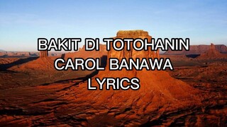 Bakit di totohanin BY: CAROL BANAWA LYRIC