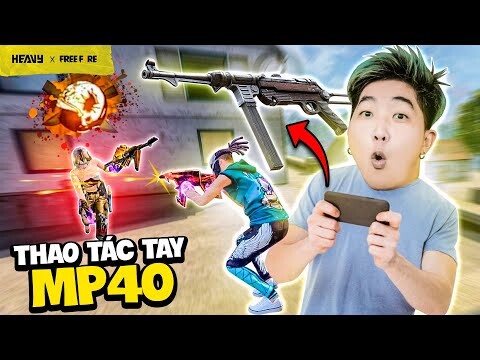 Show Thao Tác Tay Khi Cầm MP40 Mãng Xà | HEAVY Free Fire
