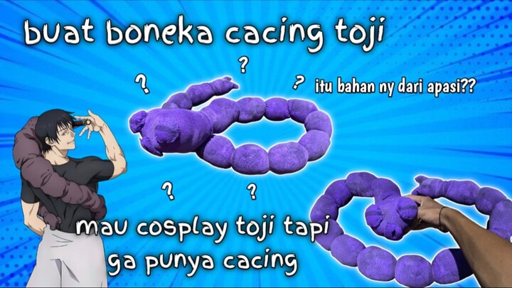 bikin cacing nya toji buat cosplay