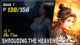 Shrouding The Heavens Season 1 EP 130  遮天 Zhe Tian | Donghua - 1080P - Cc English