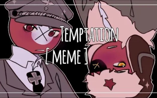 Temptation meme || countryhumans