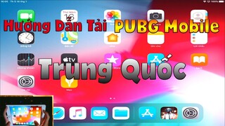 Hướng Dẫn Cách Tải PUBG Mobile Trung Quốc Và Mẹo Kiếm Ứng Dụng Pubg Mobile Trung Quốc