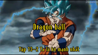 Dragon ball_Tập 13 P2 Ta là kẻ mạnh nhất