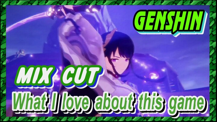 [Genshin  Mix Cut]  What I love about this game?