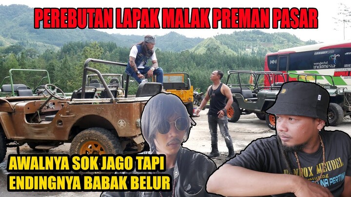 PEREBUTAN LAPAK MALAK PREMAN PASAR. AWALNYA SOK JAGO ENDINGNYA BABAK BELUR