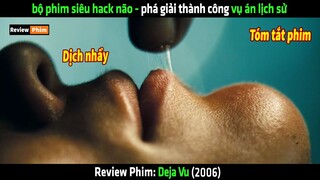 bộ phim siêu hack não phá giải thành công vụ án lịch sử - tóm tắt phim Deja Vu