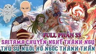 Saitama Chuyển Nghề Thành Ngự Linh Sư Nuôi Hổ Ngốc Thành Thần Full Phần 33| Review Phim Truyện Tranh
