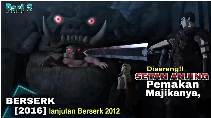 SETAN ANJING MEMBUNUH MAJIKANYA DEMI PERSEMBAHAN DEWA l Alur cerita anime berserk 2016