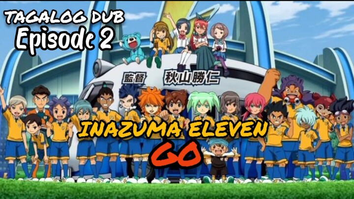 Inazuma eleven Go Episode 2 (720p) Tagalog Dub