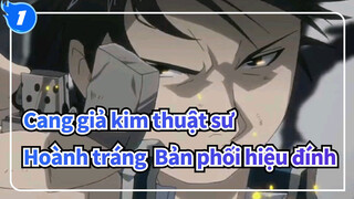 Cang giả kim thuật sư 
Hoành tráng  Bản phối hiệu đính_1