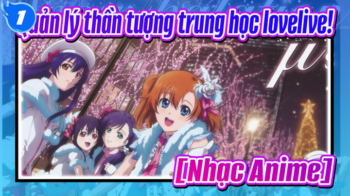 Quản lý thần tượng trung học lovelive!|[Nhạc Anime]_1