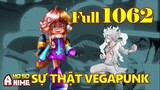 [Full OP 1062]. CP0 xuất hiện! Sự thật về Vegapunk