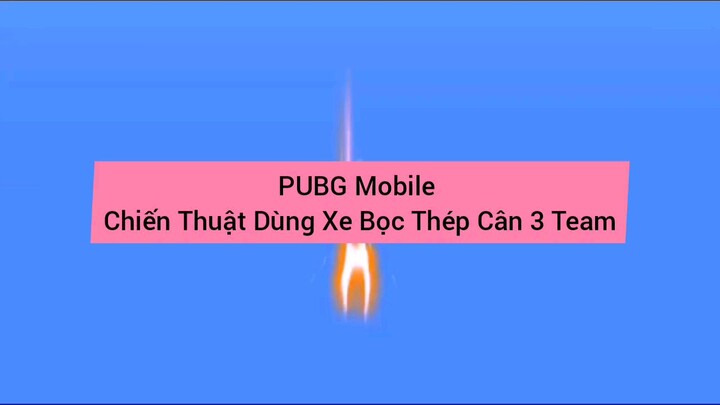 chiến thuật dùng xe bọc thép cân team #gameholic