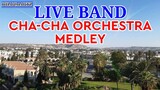 LIVE BAND || CHA-CHA ORCHESTRA MEDLEY