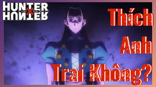 Thích Anh Trai Không?