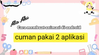 Cara membuat animasi di android|| animasi tutorial