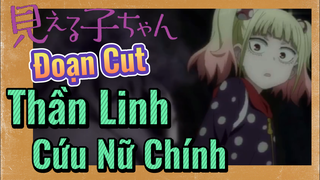 [Tôi Có Thể Nhìn Thấy Chúng] Đoạn Cut | Thần Linh Cứu Nữ Chính