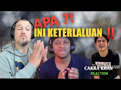 APA ⁉️ INI KETERLALUAN ‼️ CAKRA KHAN REACTION