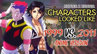 HUNTER X HUNTER| 1999 VS. 2011 CHARACTERS LOOKED LIKE