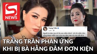 Trang Trần phản ứng thế nào sau khi CEO Đại Nam tuyên bố đâm đơn kiện vì "ép cung" Hồ Văn Cường?