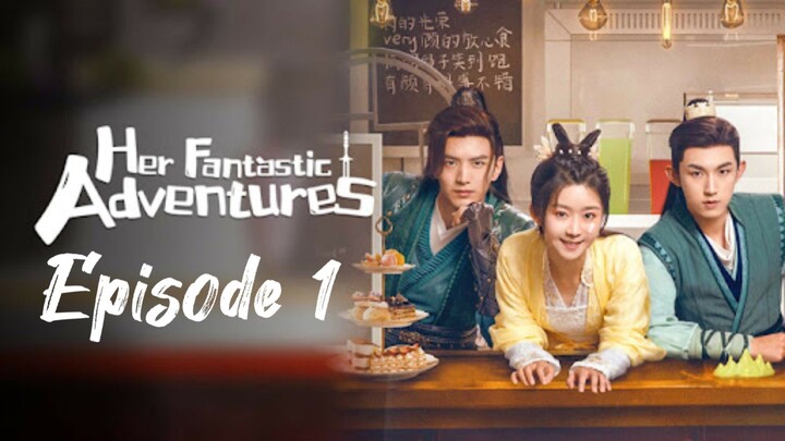 Her Fantastic Adventures | Episode 1 | English Subtitles to