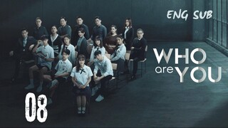 [Thai Series] Who are you | Episode 8 | ENG SUB