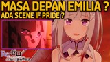 Pembahasan Masa Depan Emilia dan Apakah Masa Depan Emilia berhubungan sama Re:Zero IF Pride ?