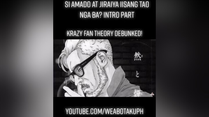 Si amado at jiraiya ay iisa? Intro part naruto weabotaku fyp jiraiya kashinkoji amado