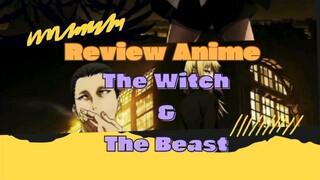 Review Anime The Witch and The Beast