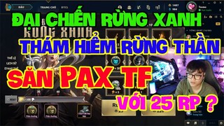 [LMHT] REVIEW SỰ KIỆN ĐẠI CHIẾN RỪNG XANH - THÁM HIỂM RỪNG THẦN | SĂN PAX TF + TIÊN HẮC ÁM HÀNG HIỆU