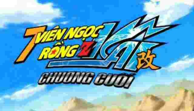7 Viên Ngọc Rồng Z kai chương cuối tập 6