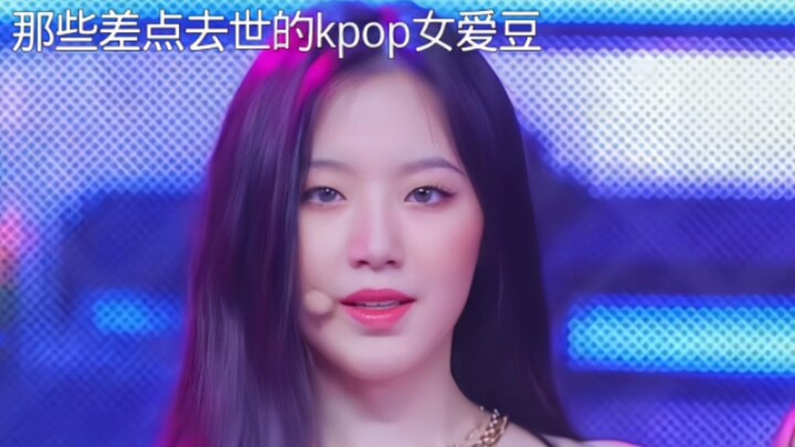 Những nữ idol K-pop suýt qua đời