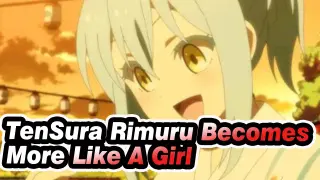 Rimuru Who Turns More And More Like A Girl By The Episode, Love It! | TenSura