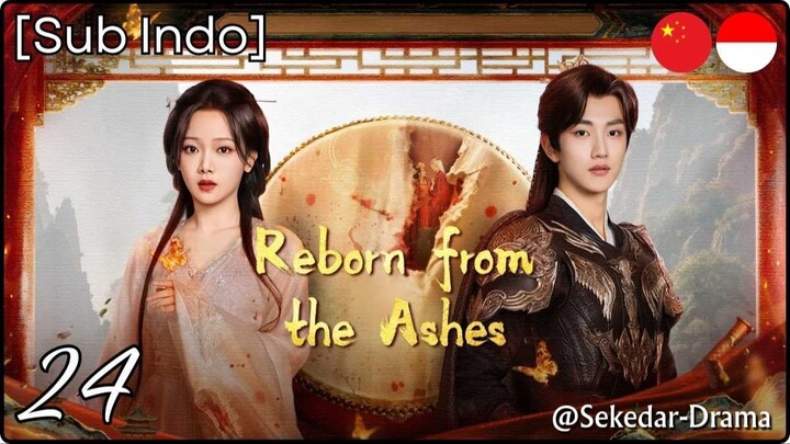 [Sub Indo] Reborn from the Ashes – Eps. 24 (2025)
