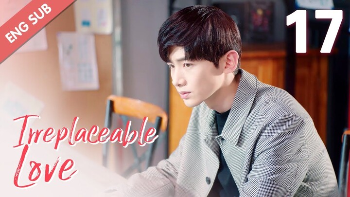 [ENG SUB] Irreplaceable Love 17 (Bai Jingting, Sun Yi)
