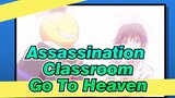 [Assassination Classroom]"Go To Heaven In The End"