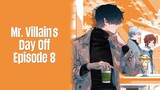 Episode 8 | Mr. Villain's Day Off | English Subbed