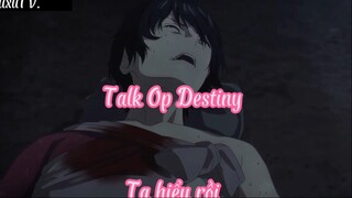 Talk Op Destiny _Tập 9 Ta hiểu rồi