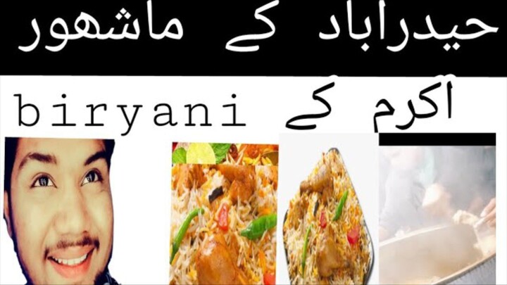 most famous Akram biryani in Hyderabad