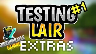 Testing Lair Extras [#1]