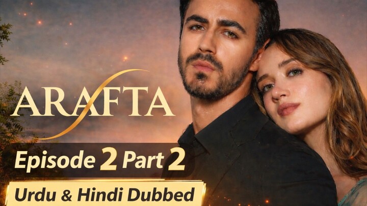 Arafat episode 2 part 2 in hindi dubbed
