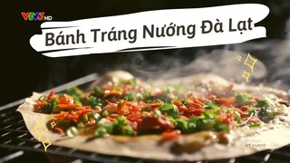Bánh Tráng Nướng Đà Lạt Ngon Ngất Ngây | Nét Ẩm Thực Việt | VE Channel