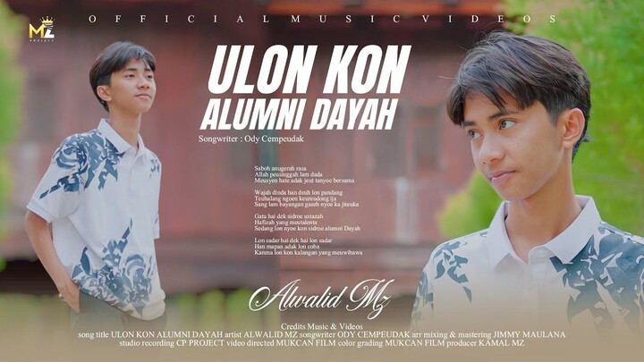 Alwalid MZ - Ulon Kon Alumni Dayah (Official Music Video)