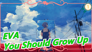 [EVA] You Should Grow Up_1